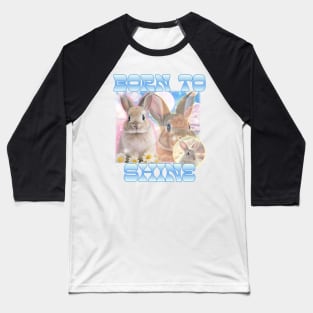 Bunny Born to Shine Baseball T-Shirt